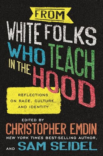 Book cover with bold, colorful text: "From White Folks Who Teach in the Hood.
