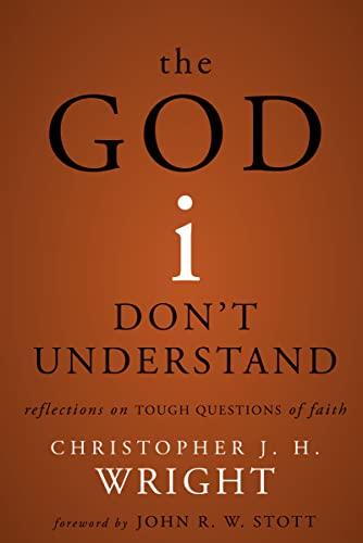 Book cover with large text: "The God I Don't Understand" by Christopher J.H. Wright.