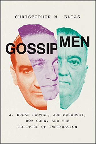 Book cover: "Gossip Men" featuring portraits of J. Edgar Hoover, Roy Cohn, and Joe McCarthy.