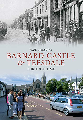 Book cover: historic and modern Barnard Castle & Teesdale scenes.