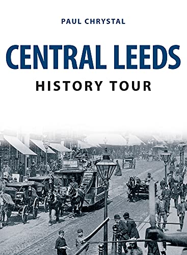 Book cover titled Central Leeds History Tour featuring a vintage black and white street scene.