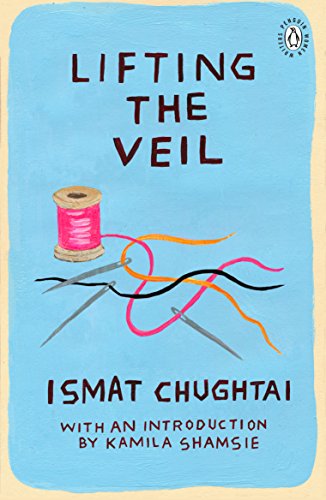 Book cover: "Lifting the Veil" by Ismat Chughtai, with sewing imagery.