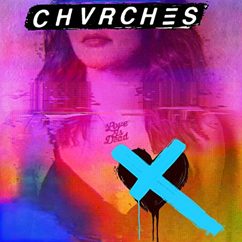 CHVRCHES "Love Is Dead" CD cover with distorted portrait and blue X.