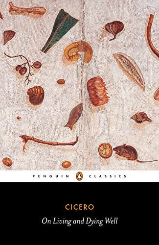 Penguin Classics book cover with mosaic imagery and text: "Cicero, On Living and Dying Well".