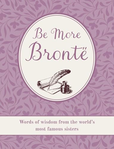 Book cover with floral pattern, quill, and inkwell; title "Be More Brontë".