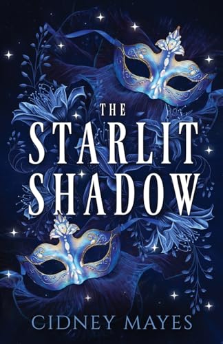 Book cover: blue masks and floral design, title “The Starlit Shadow”.