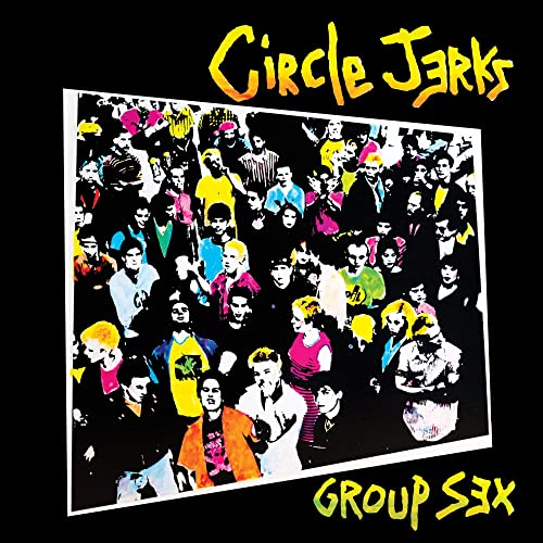 Circle Jerks "Group Sex" album cover: colorful crowd illustration, bold lettering.