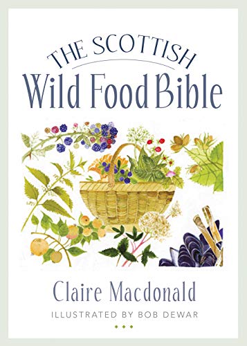 Book cover: "The Scottish Wild Food Bible" with illustrated plants and basket.