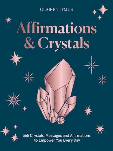 Book cover titled Affirmations & Crystals with a rose gold crystal illustration on teal background.