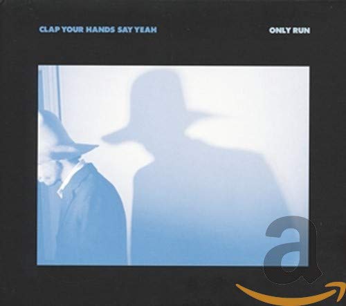 CD cover for Only Run by Clap Your Hands Say Yeah featuring a silhouette.