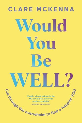 Book cover: "Would You Be Well?" by Clare McKenna, yellow background.