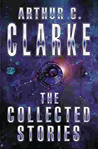 Book cover for The Collected Stories by Arthur C. Clarke against a space background.