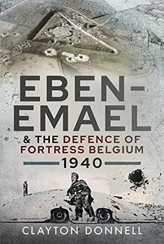 Book cover depicting a fortress and soldier, titled "Eben-Emael and the Defence of Fortress Belgium, 1940".