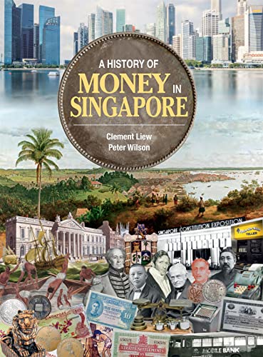 Book cover: "A History of Money in Singapore" with historical imagery.