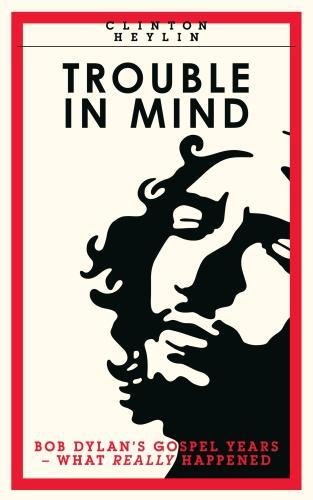 Book cover: "Trouble In Mind" with a black and white portrait of Bob Dylan.