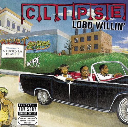 Album cover for Clipse’s “Lord Willin’” featuring a car and cityscape.