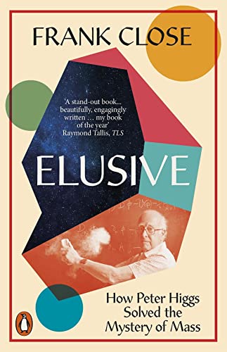 Book cover: "Elusive" by Frank Close, featuring Peter Higgs and abstract shapes.