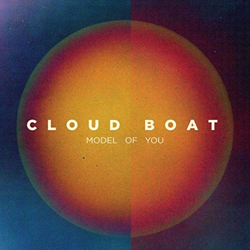 Album cover for Cloud Boat’s “Model Of You” with orange and blue gradient.