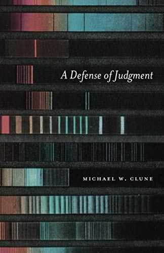 Book cover: "A Defense of Judgment" by Michael W. Clune, abstract design.