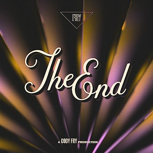 Album cover for Cody Fry’s “The End” with stylized text and rays.