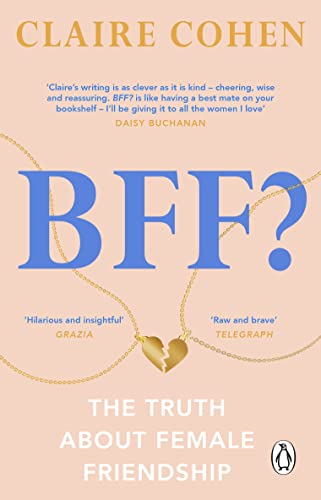 Book cover: “BFF?: The truth about female friendship” with broken heart imagery.