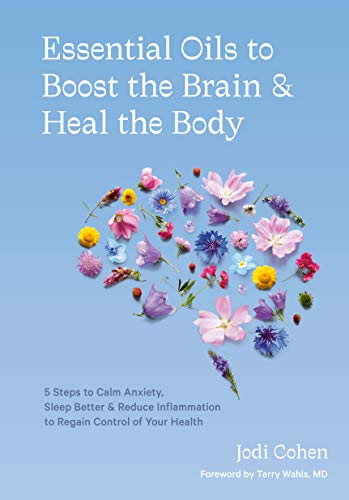 Book cover with floral arrangement and title: “Essential Oils to Boost the Brain & Heal the Body.”