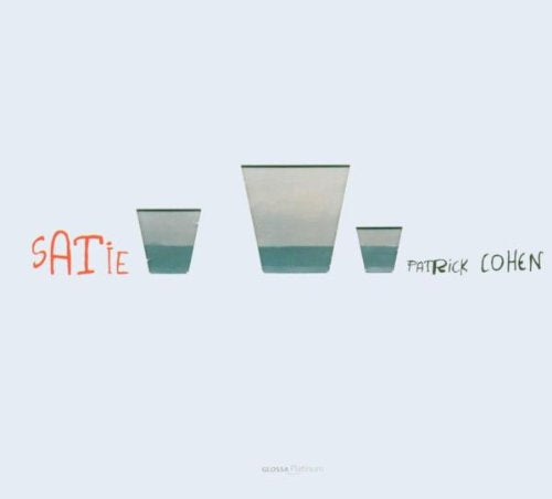 "CD cover with three glass cups and 'SATIE PATRICK COHEN' text on a white background."