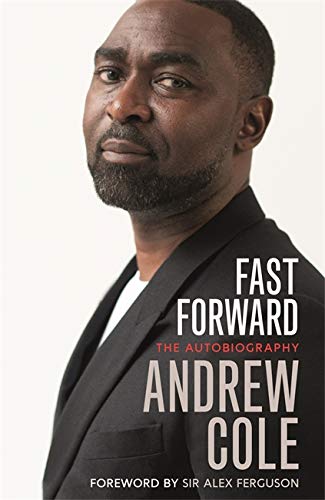 Book cover featuring Andrew Cole, autobiography “Fast Forward,” and Sir Alex Ferguson.