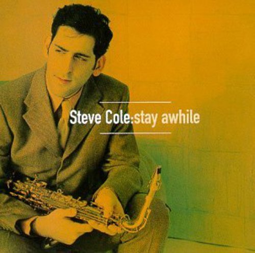 Cole,steve - Steve Cole - Stay Awhile [CD]