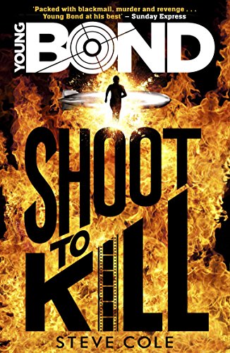 Book cover: "Young Bond: Shoot to Kill" with flames and a silhouette.