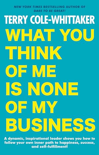 Book cover: bright teal background with bold yellow text reading "What You Think of Me Is None of My Business.