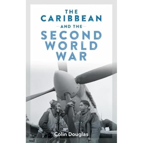 Book cover: “The Caribbean and the Second World War” with airplane and people.