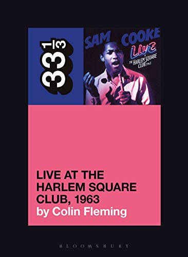 Book cover featuring Sam Cooke performing with text: “Live at the Harlem Square Club, 1963.”