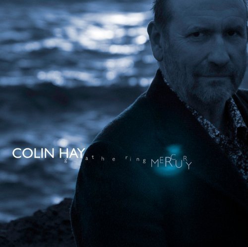 Album cover for Colin Hay’s “Gathering Mercury” featuring a portrait of the artist.