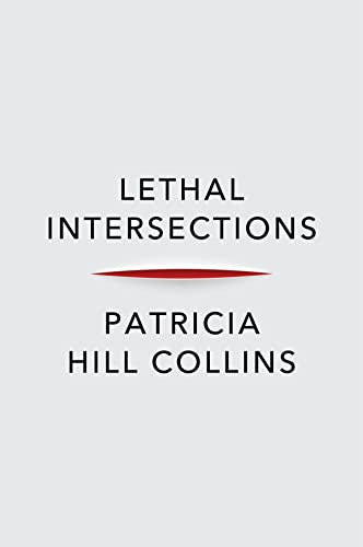 Book cover with red text: "Lethal Intersections" by Patricia Hill Collins.