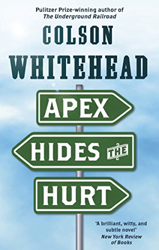 Book cover for "Apex Hides the Hurt" by Colson Whitehead, featuring road signs.