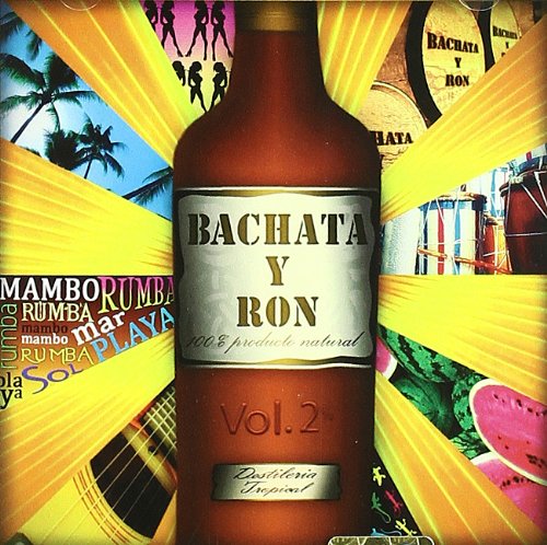 CD cover for “Bachata Y Ron Vol.2” featuring a rum bottle and tropical imagery.