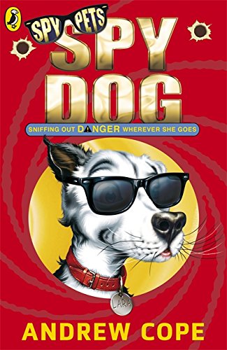 Book cover: dog wearing sunglasses, titled "Spy Dog: 1" by Andrew Cope.