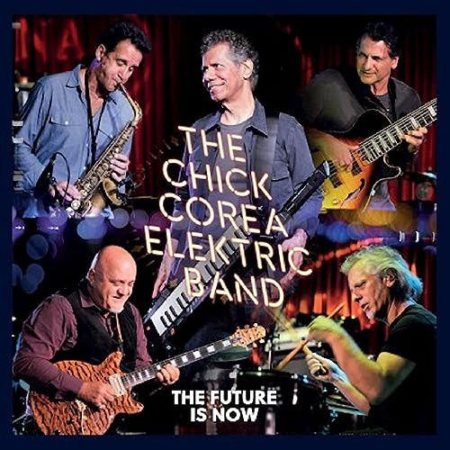 Chick Corea Elektric Band album cover featuring five musicians playing instruments.