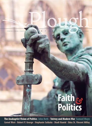Plough Quarterly cover with a bronze statue holding a sword, text: “Faith & Politics.”