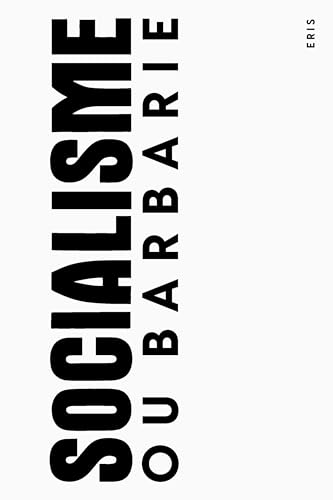 Book cover with bold, vertical black text: "Socialisme ou Barbarie".