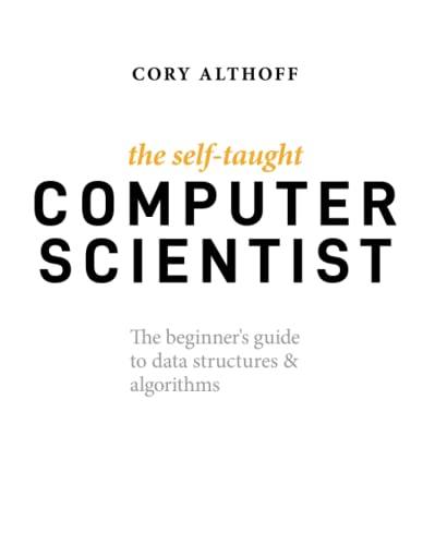 Book cover for The Self-Taught Computer Scientist by Cory Althoff.