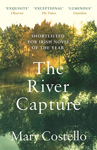 Book cover: "The River Capture" by Mary Costello, showing a river landscape.