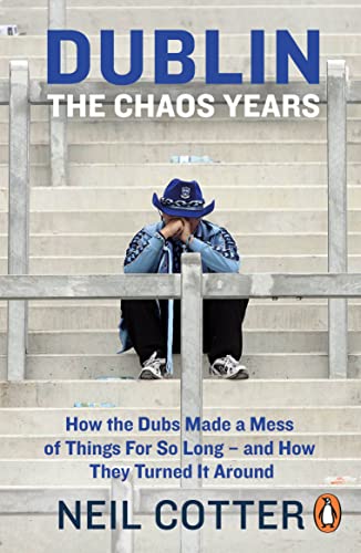 Book cover: "Dublin: The Chaos Years" featuring a seated man in a stadium.