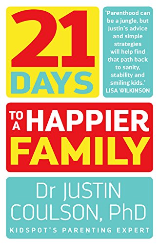 Book cover: "21 Days to a Happier Family" by Dr. Justin Coulson.