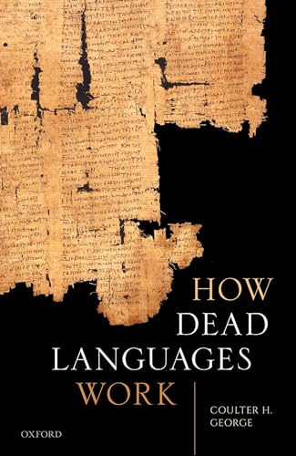 Book cover with ancient text fragment and title "How Dead Languages Work".