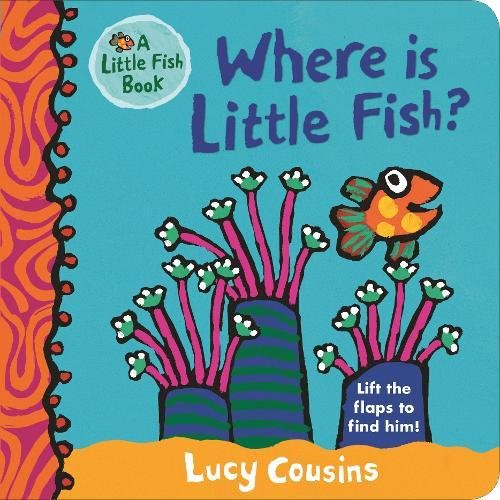 "Children's book cover with cartoon fish and coral, titled 'Where is Little Fish?' by Lucy Cousins."