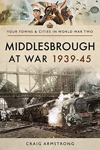 Book cover: “Middlesbrough at War 1939-45” with wartime imagery.
