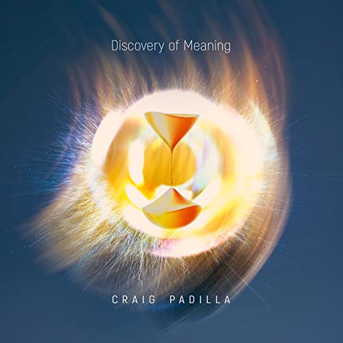 CD cover for Craig Padilla’s “Discovery of Meaning” with abstract, glowing design.