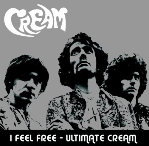 Cream - I Feel Free - Ultimate Cream [CD]